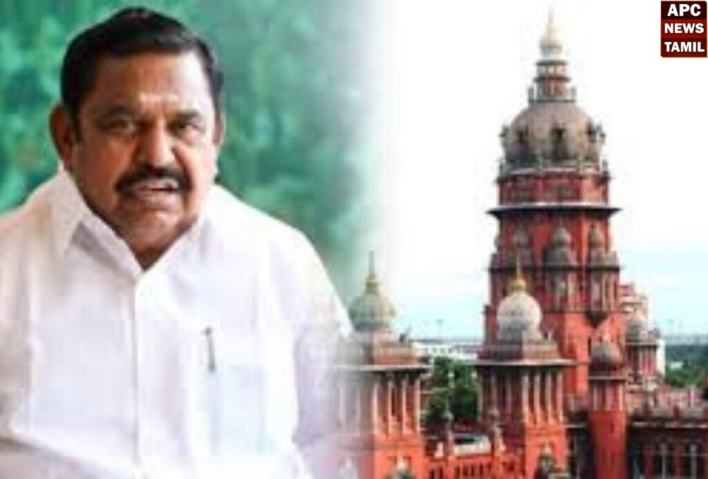 எடப்பாடிக்கு எதிராக தொடரப்பட்ட வழக்கு… சென்னை உயர்நீதிமன்றம் வாபஸ்...