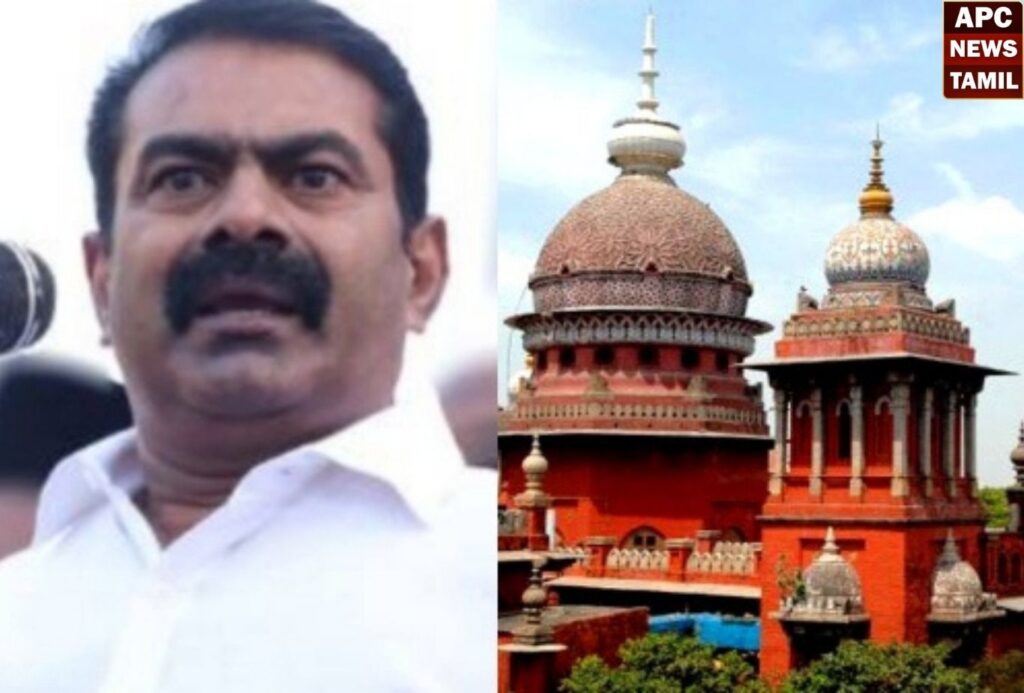 சீமான் மீது சட்ட நடவடிக்கை…காவல் துறைக்கு பறந்த உத்தரவு…