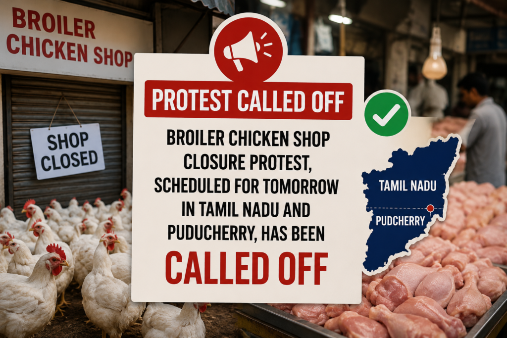 தமிழ்நாடு, புதுச்சேரியில் நாளை நடைபெறவிருந்த கறிகோழி கடைகள் அடைப்பு போராட்டம் வாபஸ்!