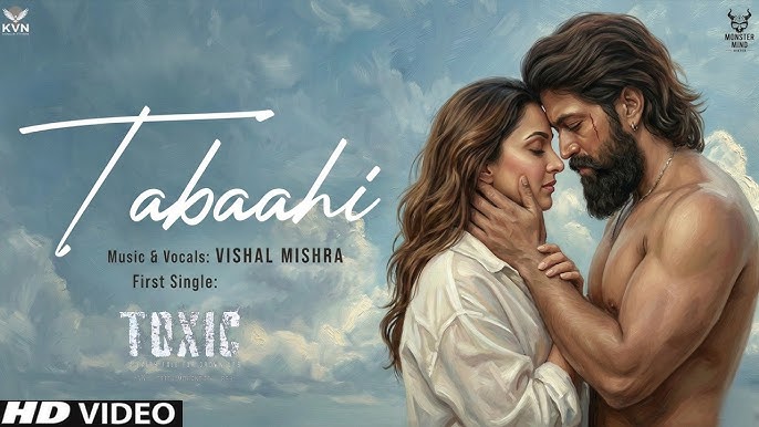 வெளியானது 'டாக்சிக்' படத்தின் முதல் பாடல் 'Tabaahi'.. மாஸ் காட்டும் யஷ் - கியாரா அத்வானி!